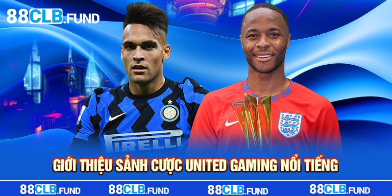 Giới thiệu sảnh cược United Gaming nổi tiếng