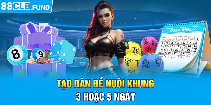 Tạo dàn đề nuôi khung 3 hoặc 5 ngày