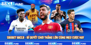 SBOBET 88clb - Bí Quyết Chơi Thắng Lớn Cùng Mẹo Cược Hay