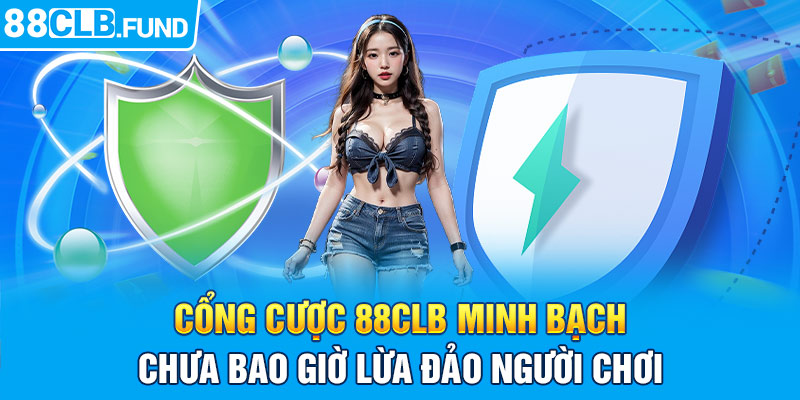 Cổng cược 88CLB minh bạch chưa bao giờ lừa đảo người chơiCổng cược 88CLB minh bạch chưa bao giờ lừa đảo người chơi