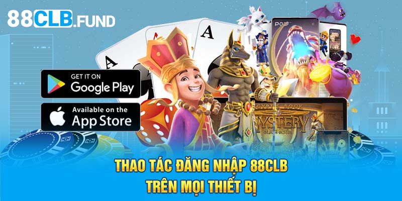 Thao tác đăng nhập 88clb trên mọi thiết bị