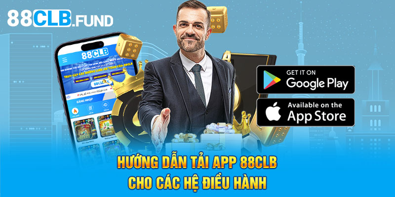 Hướng dẫn tải app 88clb cho các hệ điều hành