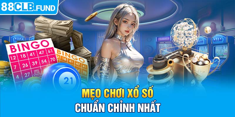 Mẹo chơi xổ số chuẩn chỉnh nhất